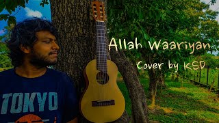 Allah Waariyan  Yaariyan Movie Song  Cover by KSD [upl. by Ynaffital]