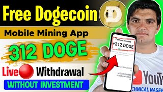 Dogecoin mining  312 Doge Live🔴 withdrawal Without investment [upl. by Nosimaj]