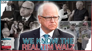 Truth Hurts 158  We Know the Real Tim Walz [upl. by Acirretahs]