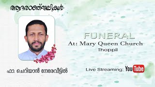 Funeral Fr Cherian Nereveettil [upl. by Gildea]