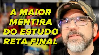 🔴 A MAIOR MENTIRA QUE O ESTUDO RETA FINAL FAZ VOCÊ ACREDITAR 🔴 [upl. by Resneps73]