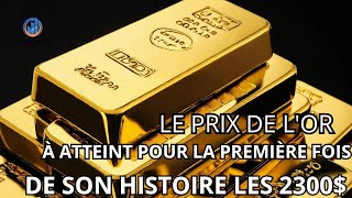 🚨 le prix de l’or a atteint pour la première fois de son histoire les 2300 [upl. by Winn]