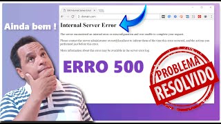 COMO RESOLVER O ERRO 500 INTERNAL SERVER ERROR ATUALIZADO [upl. by Airla504]