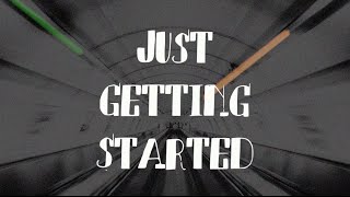 Just Getting Started Lyric Video [upl. by Vano64]