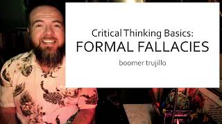 Critical Thinking Basics Formal Fallacies [upl. by Arev]