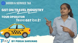 GST Applicability on Tours Travel Agent Tour Operator or Travel Companies  GST on Tourism Industry [upl. by Eehsar]