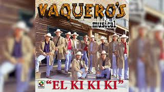 Vaqueros Musical  El Ki Ki Ki Visualizador Oficial [upl. by Nihsfa]