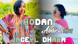 HODAN ABDIRAHMAN  JACAYL DHABA  HEES CUSUB 2023 [upl. by Atiuqam]