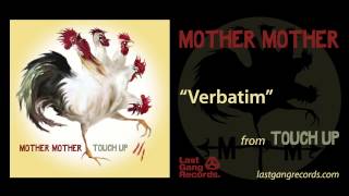 Mother Mother  Verbatim [upl. by Recor784]