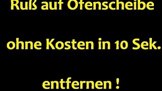 Ruß auf Ofenscheibe entfernen in 10 Sek Kaminofentür reinigen [upl. by Norret141]