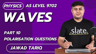 Waves  Part 10Polarisation Questions  AS Level  Physics  Jawad Tariq  SLATE [upl. by Ode]