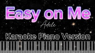 quotEASY ON MEquot  Adele Karaoke Piano Version [upl. by Baggott274]