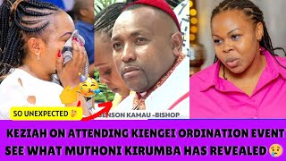 KEZIAH ON KIENGEIS ORDINATION JCM😲SEE WHAT MUTHONI WA KIRUMBAS HAS REVEALED [upl. by Bohs]