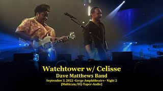 quotAll Along The Watchtowerquot w Celisse  Dave Matthews Band  932022 MulticamHQAudio Gorge N2 [upl. by Lajes]