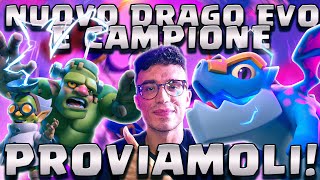 NUOVO DRAGO EVONUOVO CAMPIONE E NUOVO PASS PROVIAMO TUTTO  CLASH ROYALE ITA [upl. by Eyaf]