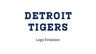 Logo History  Detroit Tigers Logo Evolution [upl. by Stroud]