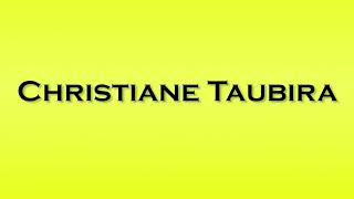 Pronunciation of Christiane Taubira [upl. by Tucky]