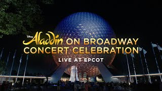 ALADDIN on Broadway Concert Celebration  Live from EPCOT [upl. by Adnaw104]