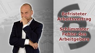 Befristeter Arbeitsvertrag  Der schlimmste Fehler des Arbeitgebers  Fachanwalt Alexander Bredereck [upl. by Aeli]