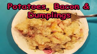 Potatoes Bacon and Dumplings [upl. by Otnicaj298]