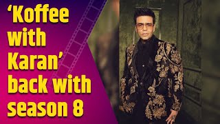 ‘Koffee with Karan’ back with season 8 [upl. by Aenil]