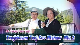 Txwjnkawm Txoj Kev Ntshaw Ntu 2  DrTxawj Teev Vaj [upl. by Kienan107]