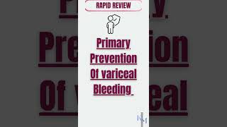 Oesophageal Varices Management  Prevention of Variceal Bleeding  Variceal Prophylaxis [upl. by Nomrah]