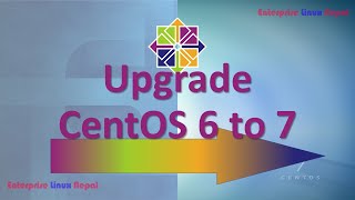 How to upgrade from CentOS 6 to CentOS 7  Upgrade CentOS [upl. by Liag954]