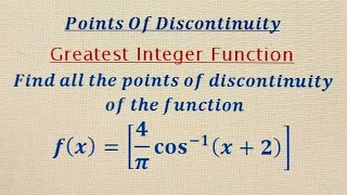 How to find all the Points of discontinuity Greatest Integer FunctionInverse trigonometric function [upl. by Ellga]