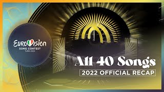 OFFICIAL RECAP All 40 songs of the Eurovision Song Contest 2022 [upl. by Ahsieyk]