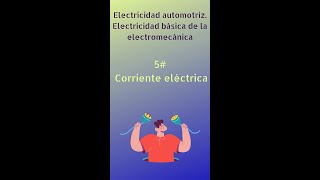 5 Corriente eléctrica Electricidad automotriz Electricidad básica de la electromecánica [upl. by Ruth]