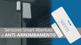 Conheça os Sensores Smart Abertura Vetti com proteção ANTIARROMBAMENTO  Vetti Alarme [upl. by Archibaldo]