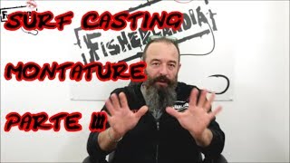 SURF CASTING PARLIAMO DI MONTATURE PARTE 3 [upl. by Leibarg944]