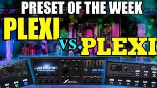 AxeFx IIIFM9FM3 Preset Of The Week  PLEXI VS PLEXI [upl. by Nereus]