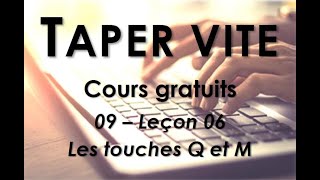 09  Taper vite  Leçon 06  Les touches Q et M [upl. by Casandra924]