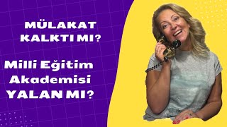 Mülakat kalktı mı Milli Eğitim Akademisi nedir [upl. by Leirvag]