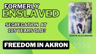 Formally Enslaved Akron Ohio Resident Segregation at Age 105 1954 slavery freedom AuntieAlice [upl. by Livy]