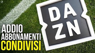 DAZN ADDIO allABBONAMENTO CONDIVISO [upl. by Ayrb]