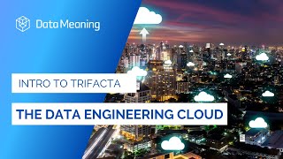 Intro to Trifacta The Data Engineering Cloud [upl. by Aernda829]