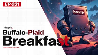 BuffaloPlaid Breakfast Episode 31  Fortress of Backups [upl. by Blynn281]