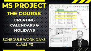 MS PROJECT THE COURSE LEARN HOW TO CREATE CALENDARS amp HOLIDAYS VIDEO 3 [upl. by Anavoj]