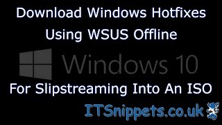 Download Windows Updates Using WSUS Offline For ISO Slipstreaming windows10 itsnippetscouk [upl. by Herbst]