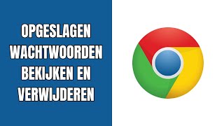 Opgeslagen wachtwoorden bekijken en verwijderen in Google Chrome [upl. by Perle]