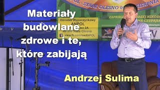 Materiałe budowlane zdrowe i te które zabijają  Andrzej Sulima [upl. by Else]