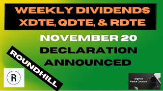 ROUNBDHILL WEEKLY DECLARATIONS FOR XDTE QDTE amp RDTE Buy before Nov 21 to receive DIVIDEND on 1122 [upl. by Azmah]