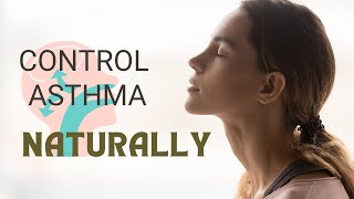 How to Control Asthma Naturally [upl. by Olfe]