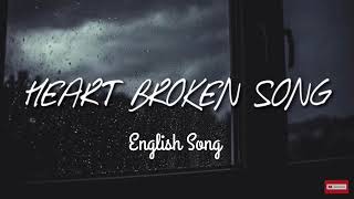 Sad Song English 😞  Broken Heart Song  New English Song  English Song [upl. by Analahs]