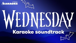 WEDNESDAY KARAOKE SOUNDTRACK [upl. by Auhsot]