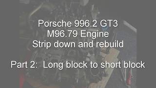 Porsche 996 GT3 M9679 engine rebuild Part 2 [upl. by Ahtnams]