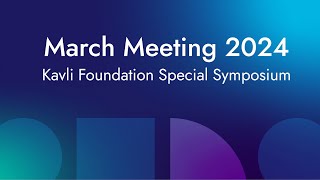 March Meeting 2024  Kavli Foundation Special Symposium [upl. by Jobi]